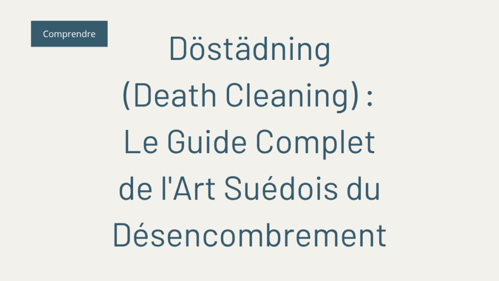 Image de couverture pour l'article Dostadning : le guide complet de l'art du désencombrement à la suédoise